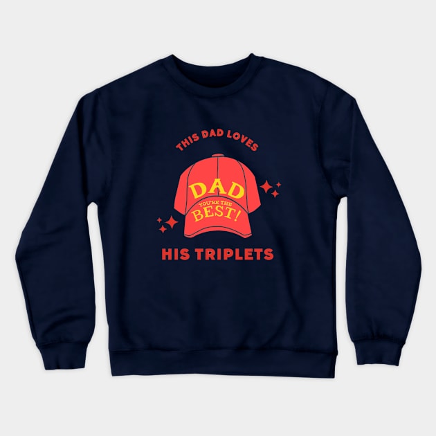 this dad loves his triplets Crewneck Sweatshirt by Pop on Elegance